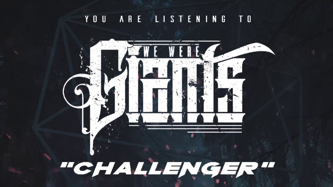 Watch We Were Giants - Challenger (OFFICIAL Stream Video) on YouTube Watch We Were Giants - Challenger (OFFICIAL Stream Video) on YouTube