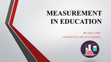 Measurement,Assessment and Evaluation| PART 1 - MEASUREMENT |CONCEPTUAL ART OF LEARNING