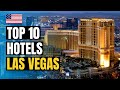 Top 10 Best Hotels in Las Vegas 2022