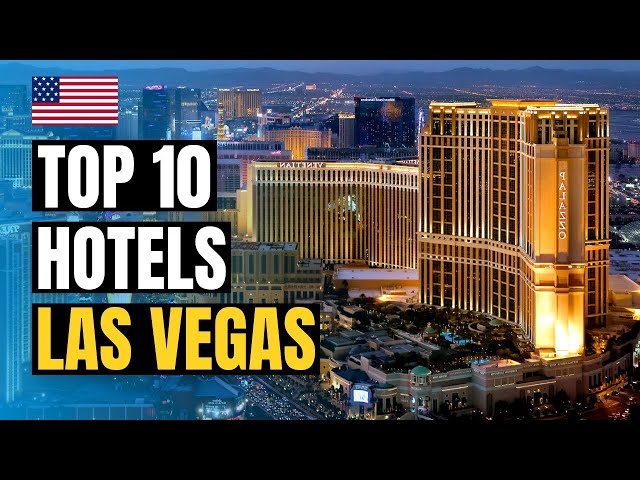 Best hotels in Las Vegas 2023: Where to stay for style on the