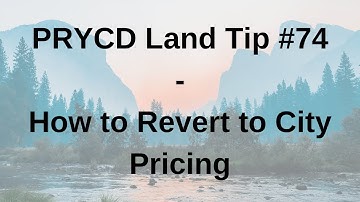 PRYCD Land Tip #74 - How to Revert to City Pricing