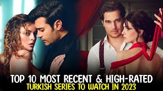 Top 10 Most Recent and High-Rated Turkish Drama Series To Watch In 2023