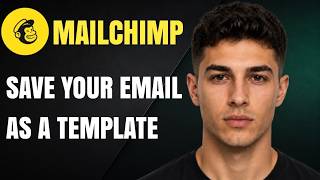 How to Save Your Email as a Template in Mailchimp (Updated 2026 Step-by-Step Beginner Guide)