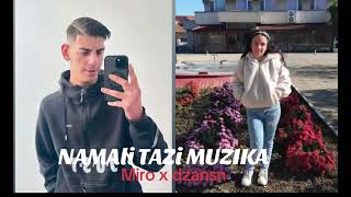 Miro & Dzansn - Namali Tazi Muzlka 