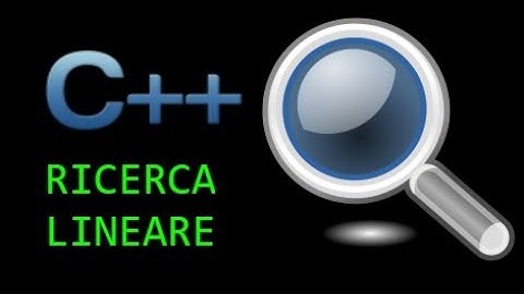 Tutorial C++ - Lezione 24 - Ricerca Lineare in un vettore