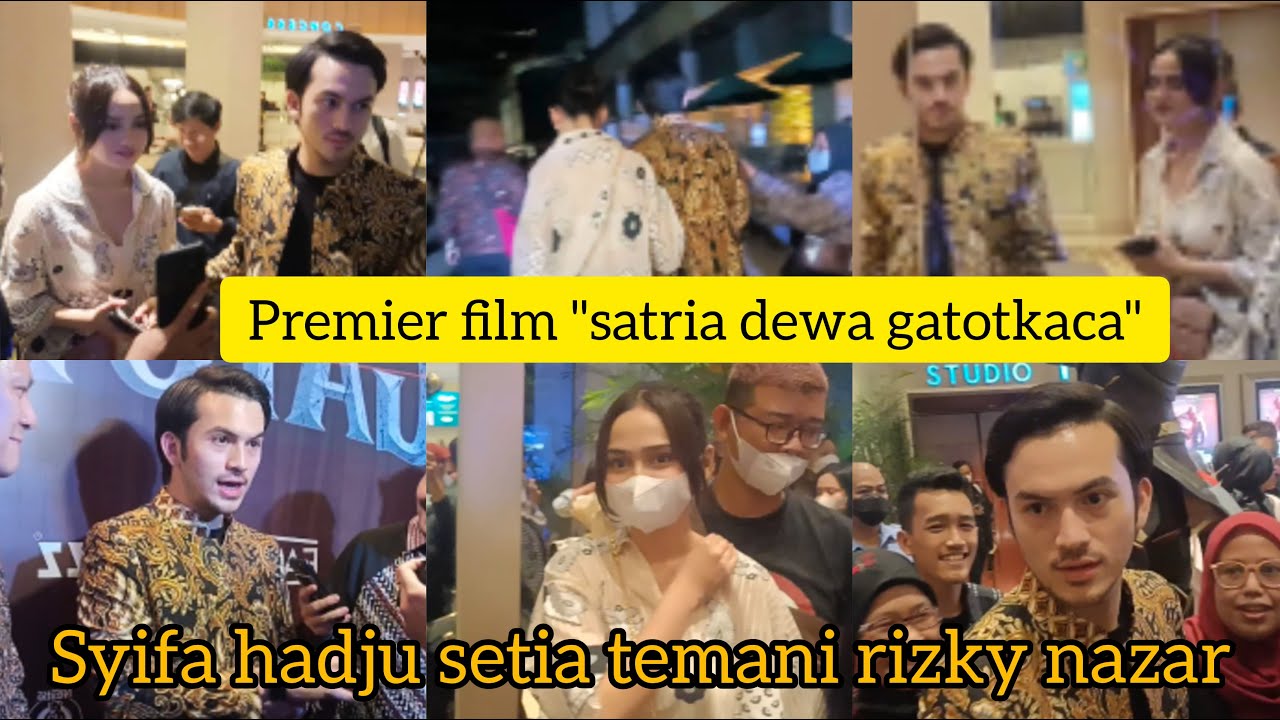 PREMIER FILM SATRIA DEWA: GATOTKACA! RIZKY NAZAR, SYIFA HADJU, PUTRI, SASKIA CHADWICK, OMAR DANIEL