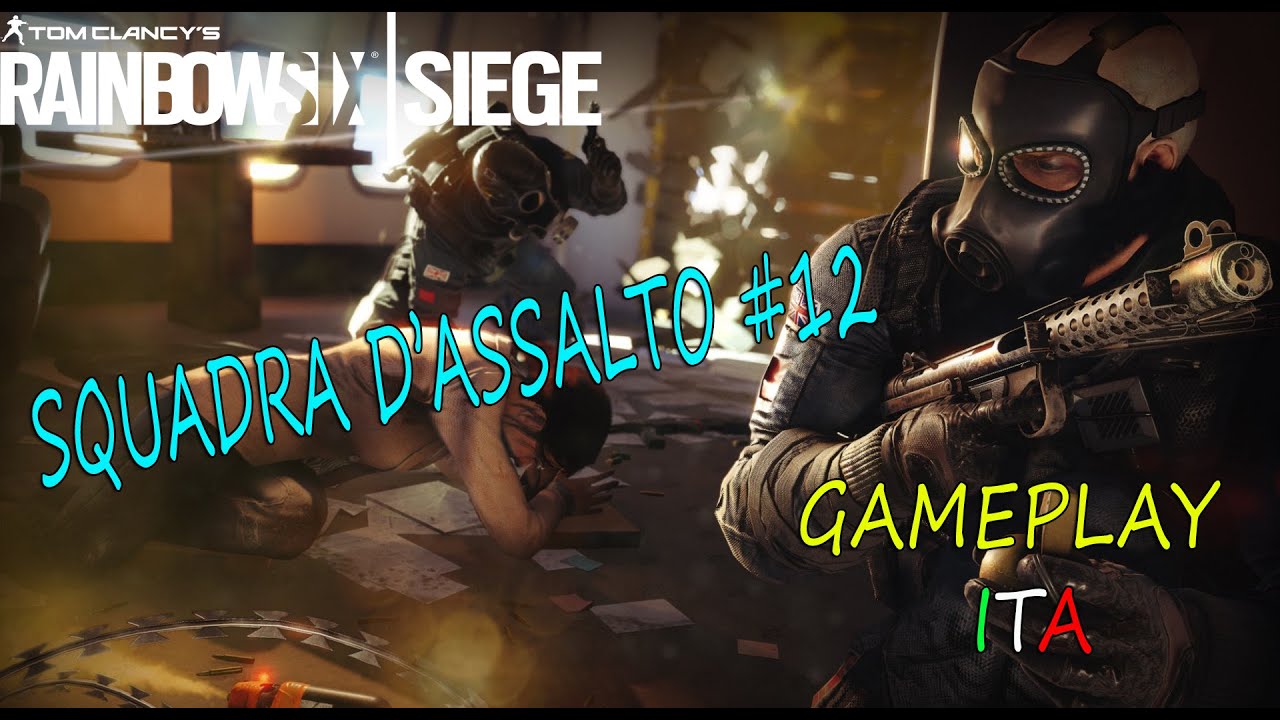 Rainbow Six Siege - Gameplay ITA - SQUADRA D'ASSALTO #12 - YouTube