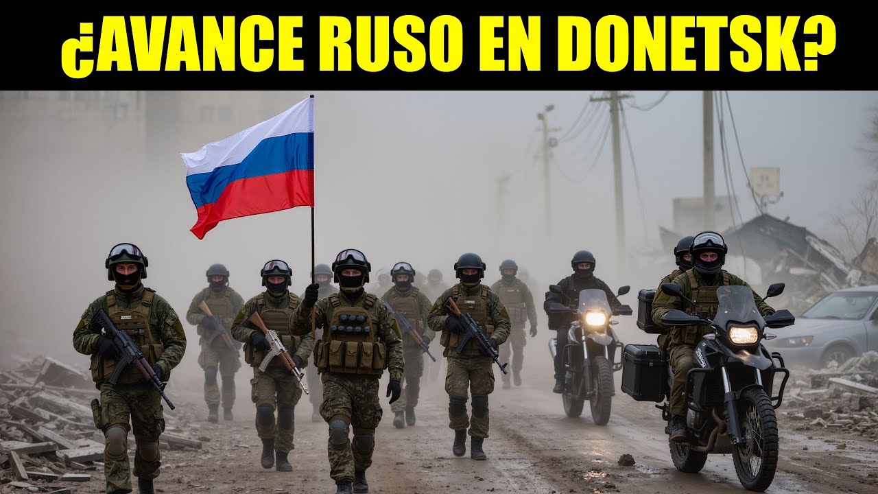 ¿Avance ruso en Donetsk? Lo que realmente revela la evolución del frente