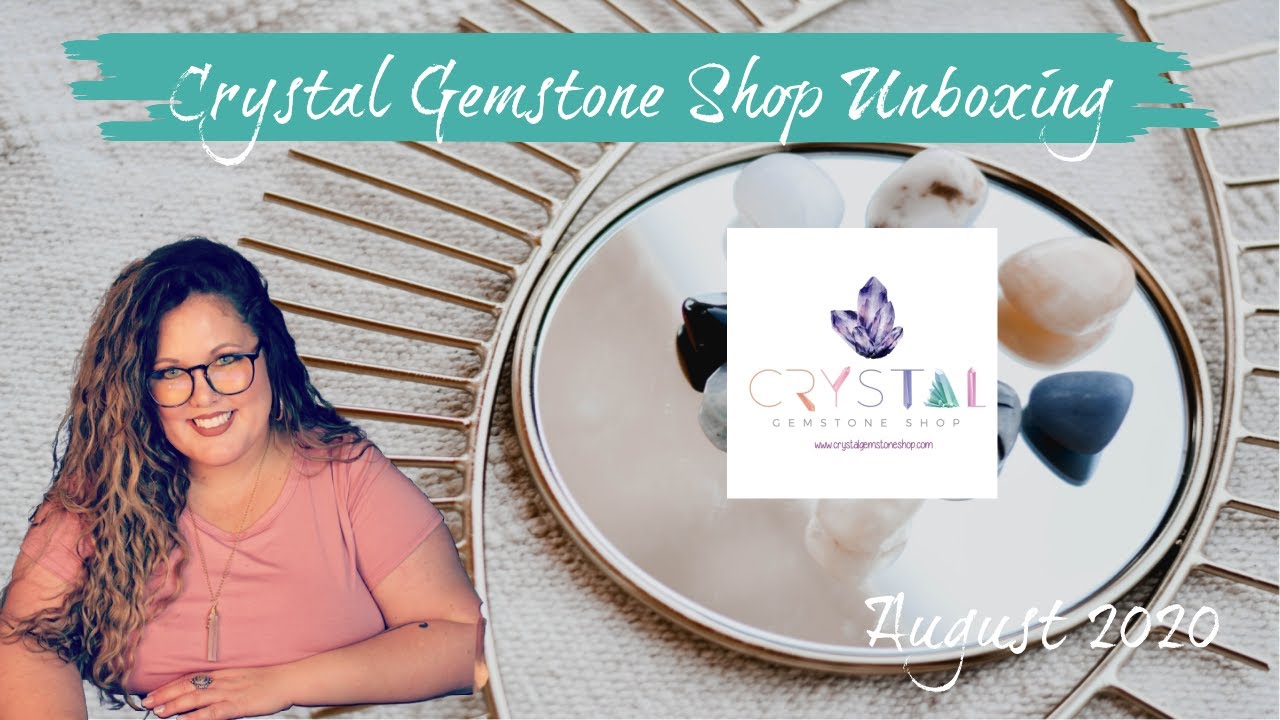 Crystal Gemstone Shop Unboxing August 2020 Healing Crystals