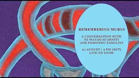 Remembering Murni: A Conversation with Edmondo Zan...