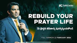 REBUILD YOUR PRAYER LIFE || full sermon 22 February 2026 || Ps. NehemiahDavid @faithcenter_in