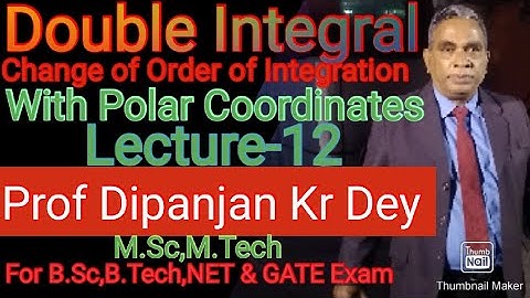 Change of order of Integration with Polar Coordinate-Double Integration Part-12 Prof.Dipanjan  Dey