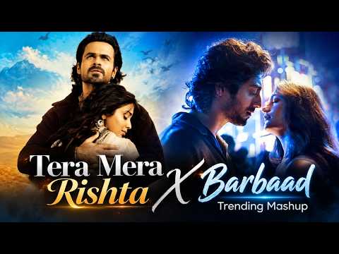 Feel The Pain Mashup | Tera Mera Rishta X Barbaad  | Arijit Singh | Vishal Mishra | Bs Music Lobby