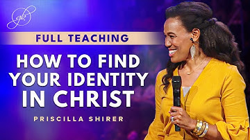 Priscilla Shirer | The Importance of Finding Your Identity in Christ