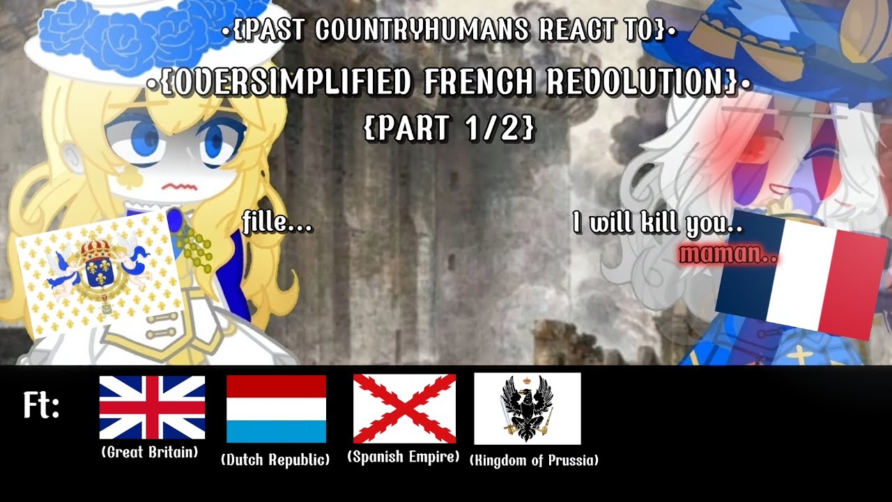 𝟏𝟕𝟎𝟎'𝐬 𝐂𝐨𝐮𝐧𝐭𝐫𝐲𝐡𝐮𝐦𝐚𝐧𝐬 𝐑𝐞𝐚𝐜𝐭 𝐭𝐨 𝐎𝐯𝐞𝐫𝐬𝐢𝐦𝐩𝐥𝐢𝐟𝐢𝐞𝐝 𝐅𝐫𝐞𝐧𝐜𝐡 𝐑𝐞𝐯𝐨𝐥𝐮𝐭𝐢𝐨𝐧//𝐏𝐚𝐫𝐭 𝟏/𝟐//𝐆𝐚𝐜𝐡𝐚 𝐍𝐨𝐱//𝐂𝐇