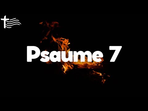Psaume 7 • Prière dans la persécution, être libéré de ses ennemis