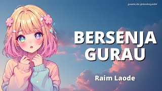 Raim Laode - Bersenja Gurau | Lofi Slow + Lyrics