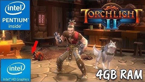 Torchlight 2 Gameplay on Low End PC I Intel Pentium CPU N3710 @ 1.60GHZ I 4GB RAM I HD Graphics