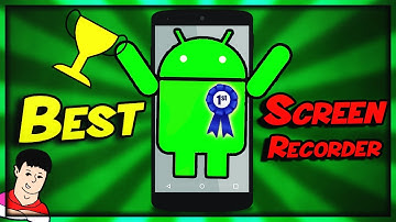 Best Screen Recorder for Android 2017
