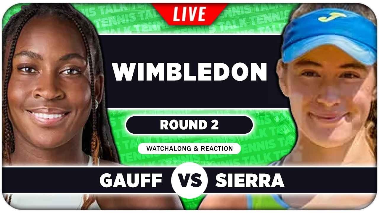 GAUFF vs SIERRA • Wimbledon 2026 • LIVE Tennis Watchalong
