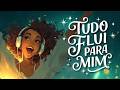 Tudo Flui para Mim Naturalmente ✨ Vida, Amor &amp; Sucesso | Afrobeat Energia Positiva