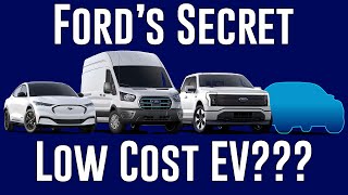 Ford's Secret Low Cost EV