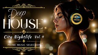 Deep House City Nightlife Vol.4| Atmospheric House |Modern House Music |Deep Feeling Mix |Summer Mix