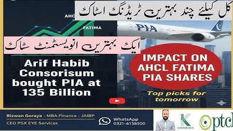 ARIF HABIB CONSORTIUM BUY PIA 135B - EARNINGS IMPACT ON AHCL FATIMA -  INVESTMENT STOCK - TOP PICKS