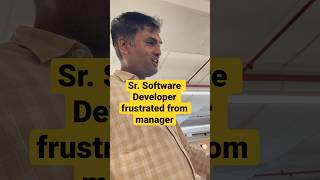Sr.software developer frustrated from manager softwareengineer engineering abhinash sorts