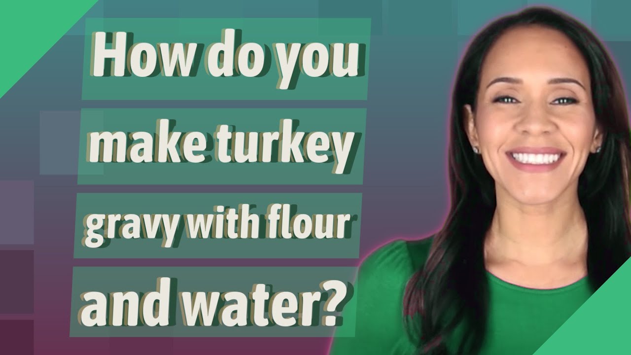 How Do You Make Turkey Gravy With Flour And Water YouTube how-do-you-make-turkey-gravy-with-flour-and-water-youtube