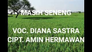 MASIH SENENG LIRIK VOC. DIANA SASTRA CIPT. AMIN HERMAWAN
