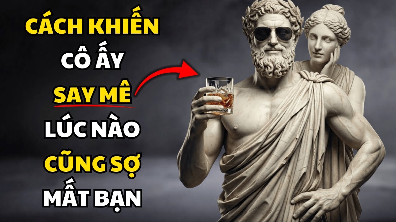 Làm Thế Nào Để Cô Ấy SỢ MẤT BẠN – Chủ nghĩa khắc kỷ