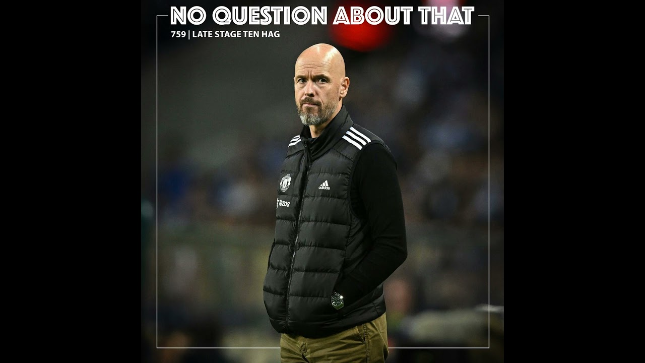 Late Stage Ten Hag
