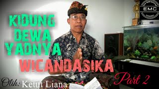 KIDUNG DEWA YADNYA WICANDASIKA part 2 Olih : KETUT LIANA