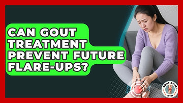 Can Gout Treatment Prevent Future Flare-Ups? | Gout Relief Guide News