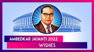 Ambedkar Jayanti 2022 Wishes: WhatsApp Messages, Quotes, Banner and Images To Observe Bhim Jayanti