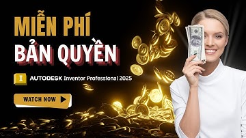 Autodesk Inventor 2025 | Kích hoạt bản quyền miễn phí