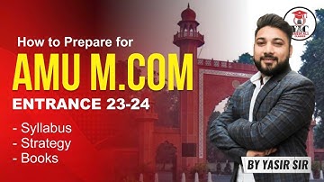 How to Prepare for M.com Entrance AMU | 2023-24 || CUET | PG | Yasir Ali Classes | Syllabus