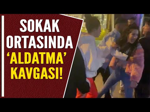 SOKAK ORTASINDA 'ALDATMA' KAVGASI!