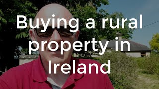 Buying a Rural Property in IrelandWhat to Look Out For