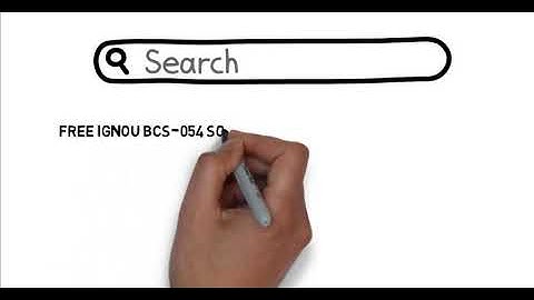 FREE IGNOU BCS 054 SOLVED ASSIGNMENT 2018 19