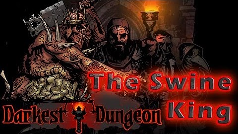#11| Darkest Dungeon Gameplay Guide | Kill the Swine King | PC Full Game Early Access Review
