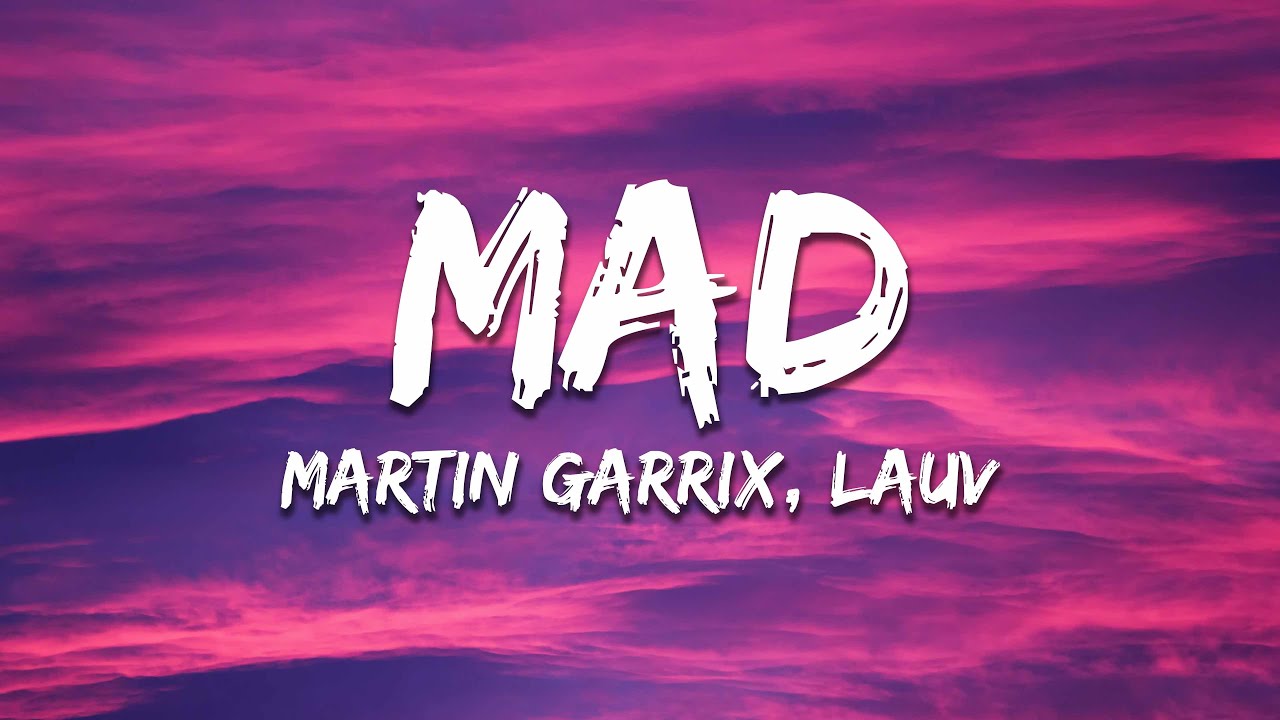Martin Garrix & Lauv - MAD (Lyrics)