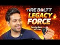 Fire-boltt Legacy FORCE ⚡ coming soon | Amoled display smartwatch | Flipkart launch | New 