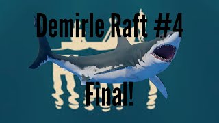 Demirle Raft Raft Final Türkçe