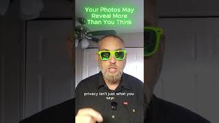 Your Photos May Reveal More Than You Think
