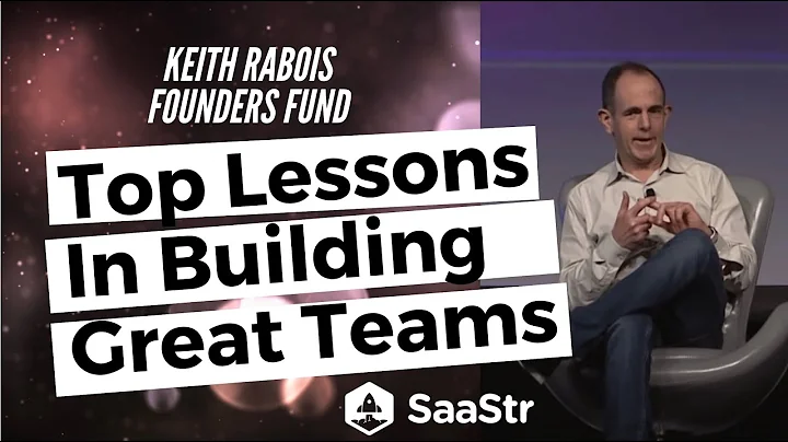 Top Lessons in Building Great Teams from Keith Rab...
