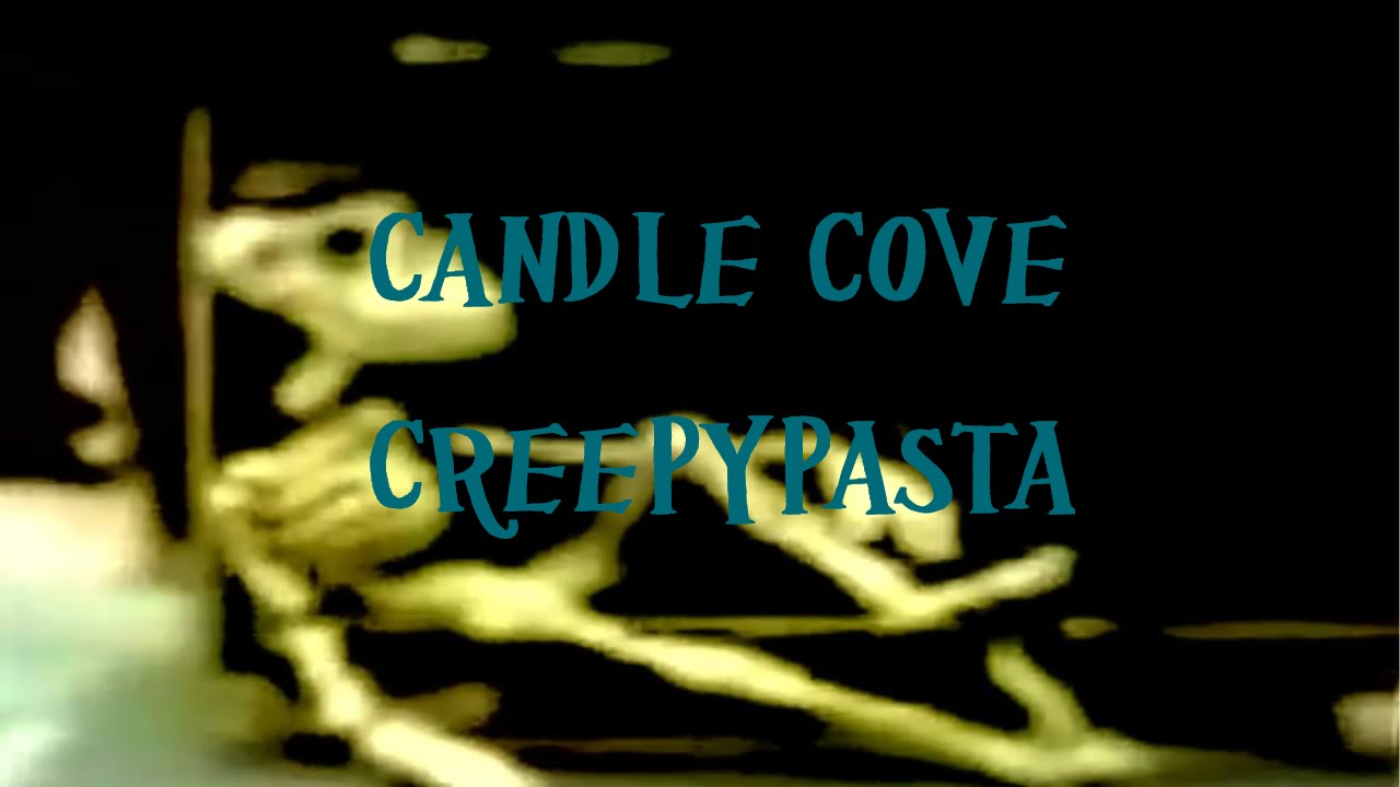 Candle Cove Creepypasta YouTube