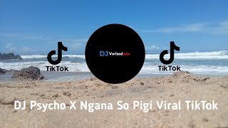 DJ Psycho X Ngana So Pigi - DJ SANTUY Viral Tiktok 2022