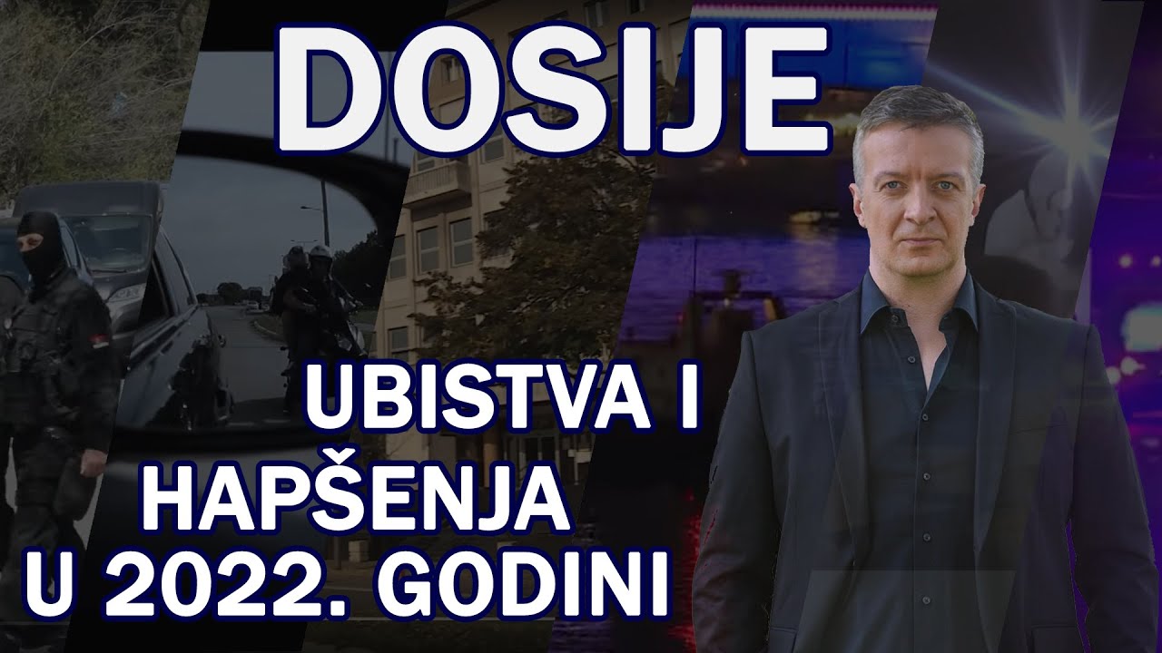 ⁣DOSIJE - UBISTVA I HAPŠENJA U 2022. GODINI